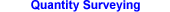 Click here for Quantity Surveying